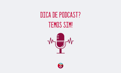 dica de podcast